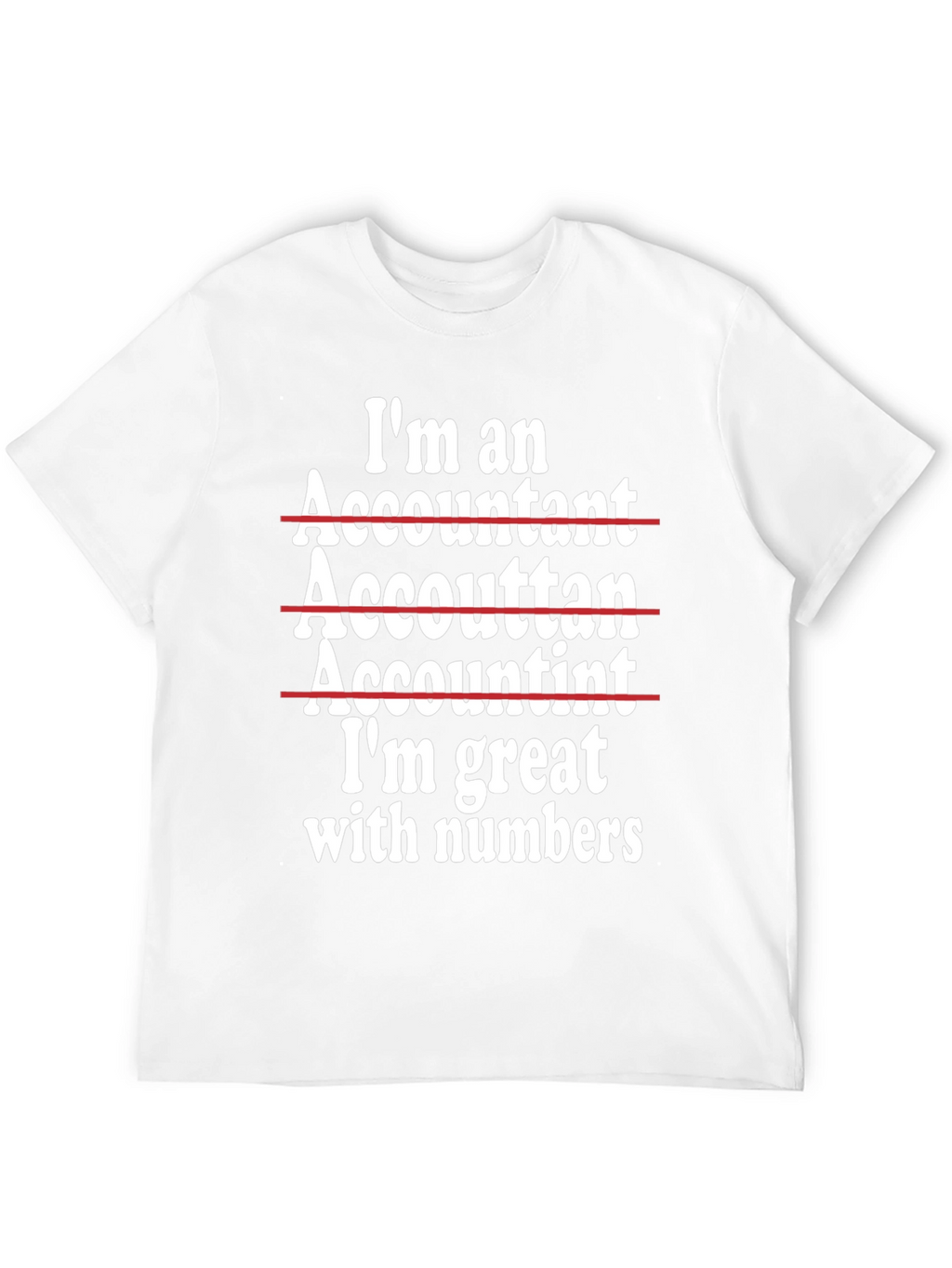 Funny Accountant T-Shirt - Im Great With Numbers!