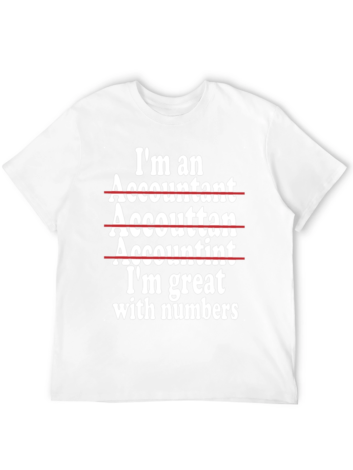 Funny Accountant T-Shirt - Im Great With Numbers!