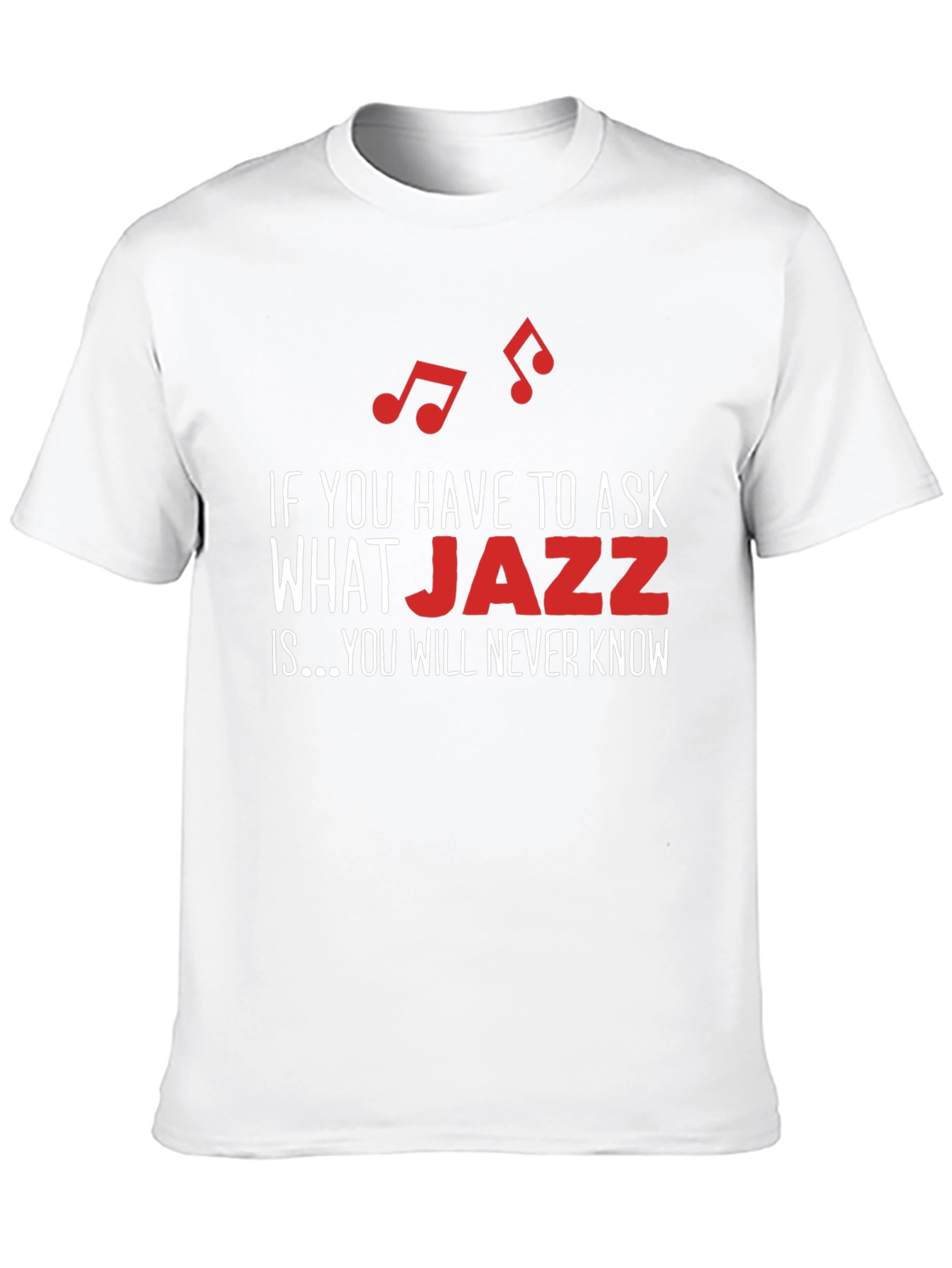 Jazz Music T-Shirt - If You Have to Ask...