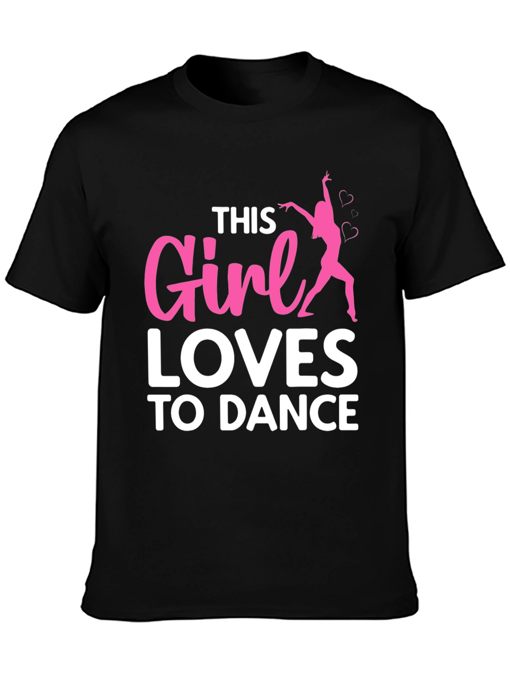 Girl Loves To Dance T-Shirt - Black Casual