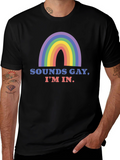 Sounds Gay Im In T-Shirt - Pride Rainbow