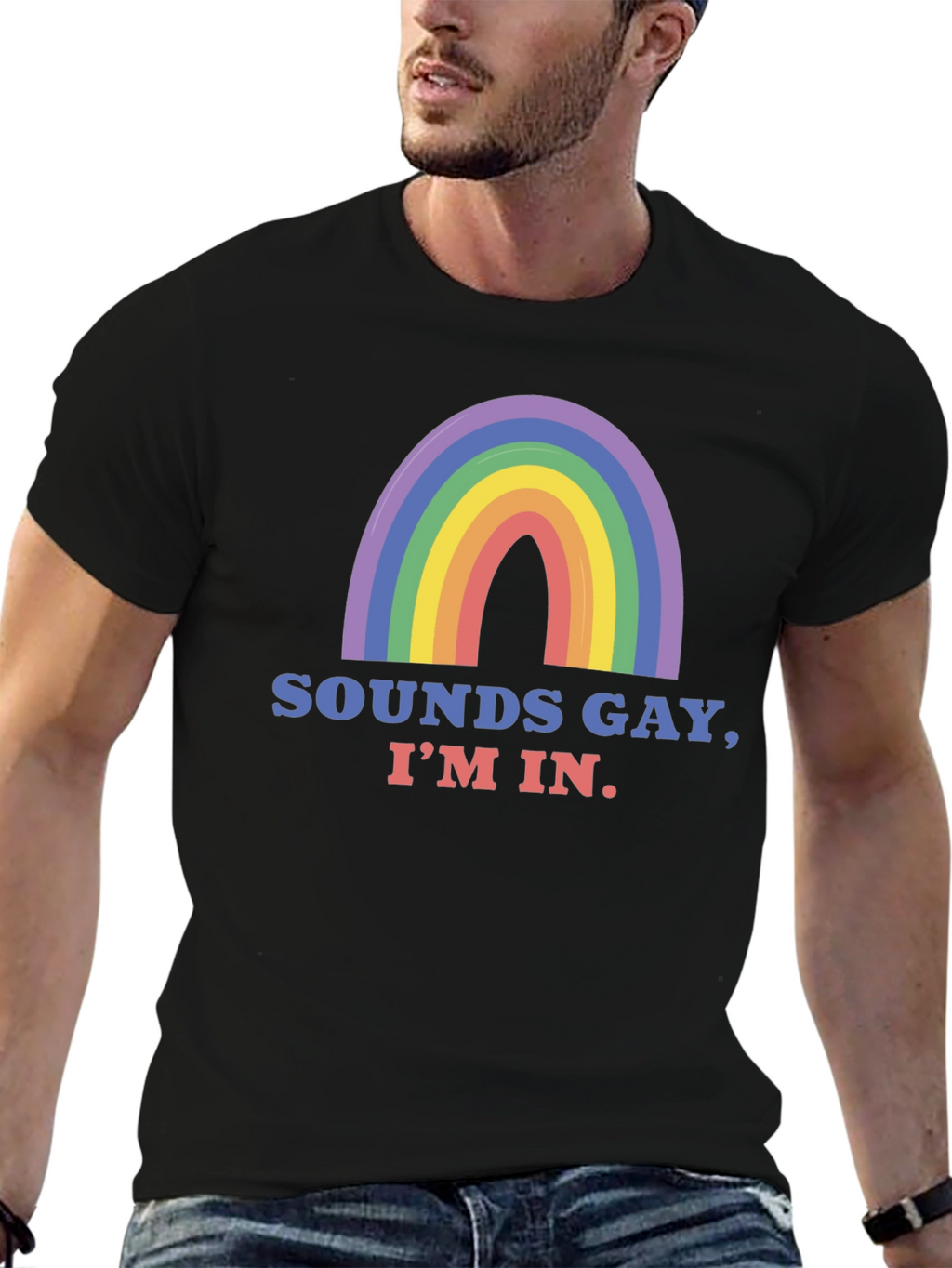 Sounds Gay Im In T-Shirt - Pride Rainbow