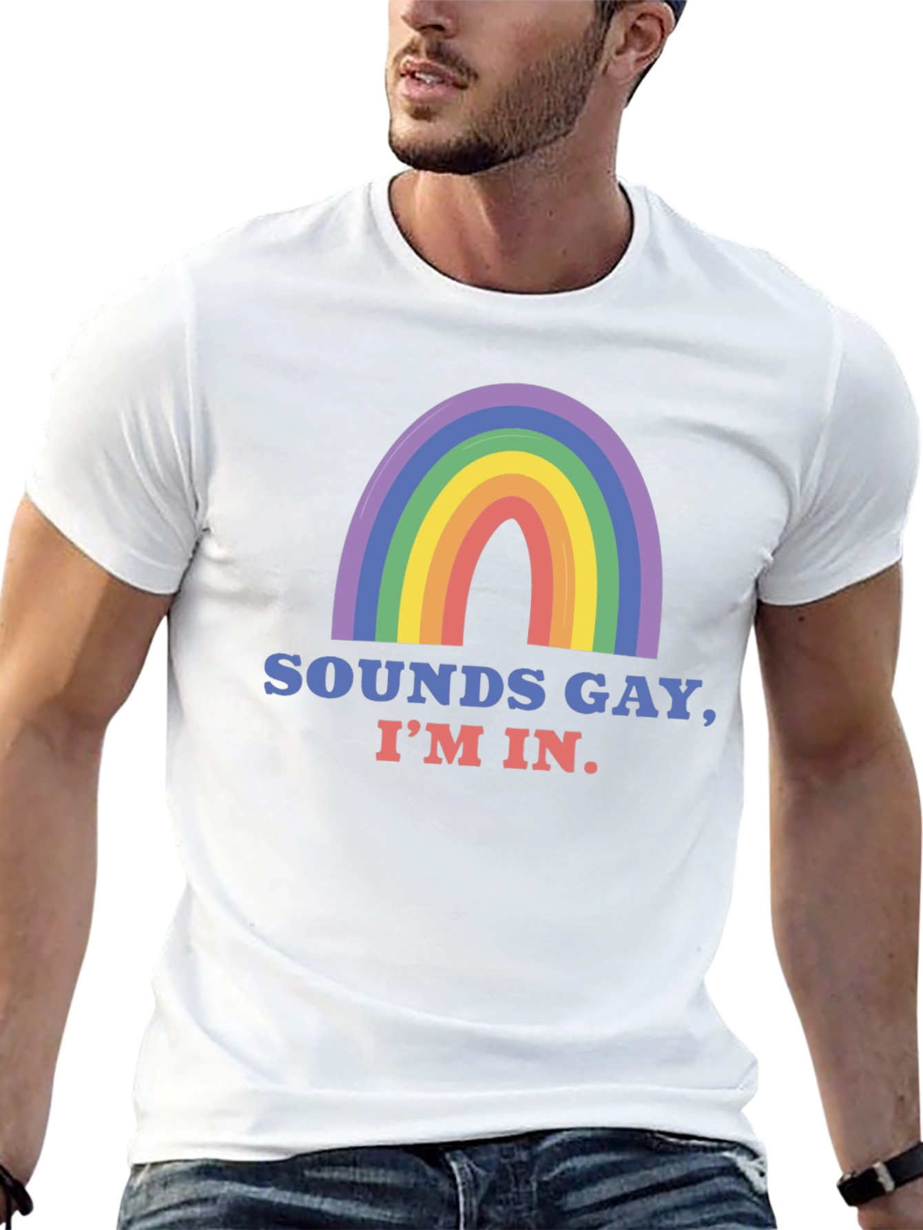 Sounds Gay Im In T-Shirt - Pride Rainbow
