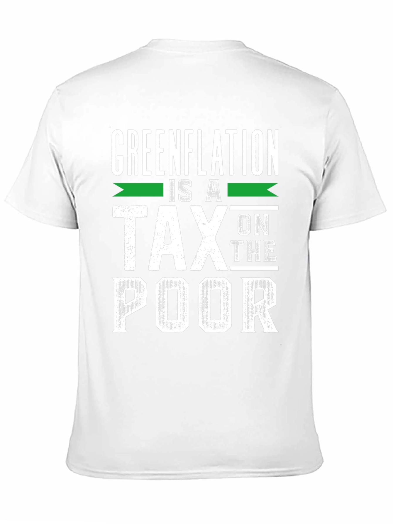 Greenflation is a Tax on the Poor T-Shirt