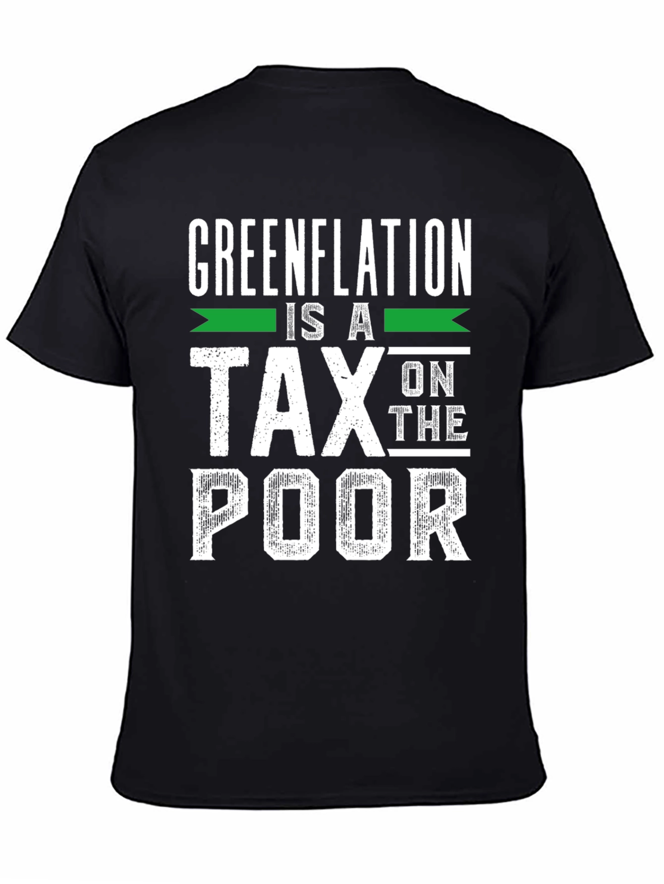 Greenflation is a Tax on the Poor T-Shirt