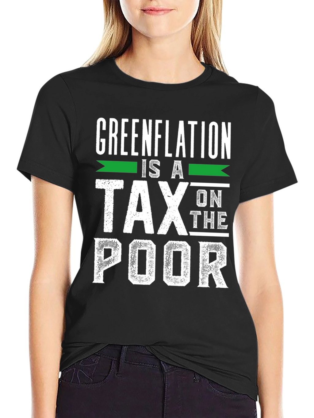 Greenflation is a Tax on the Poor T-Shirt