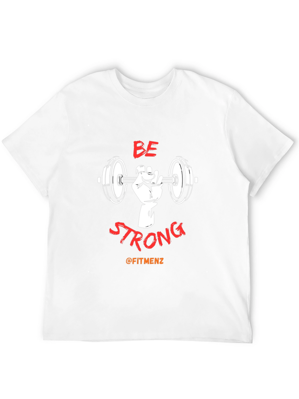 Be Strong Fitness T-Shirt