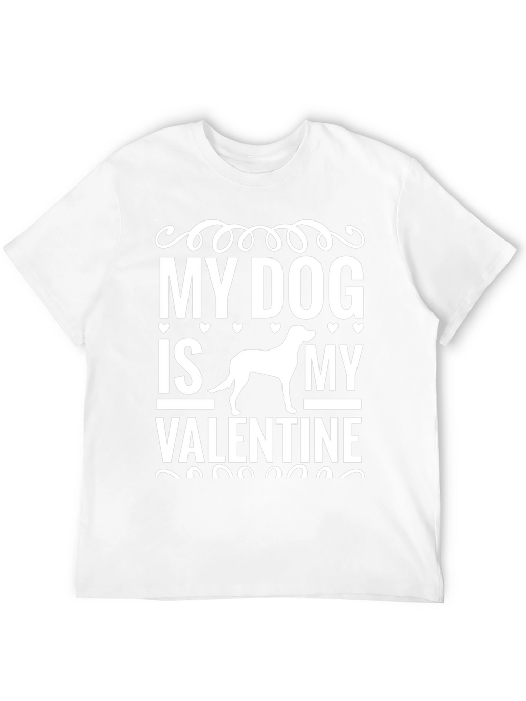My Dog Is My Valentine - Graphic T-Shirt