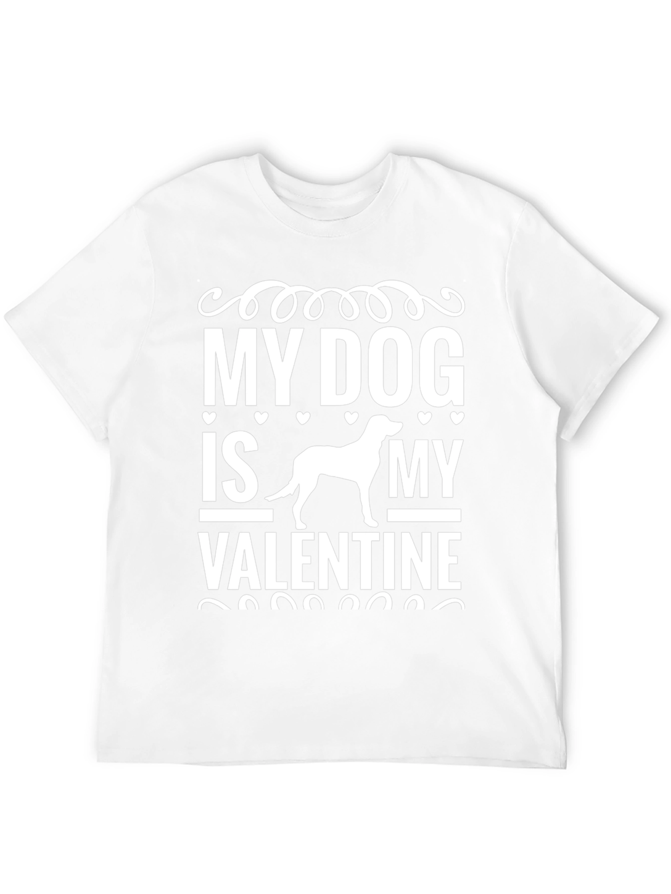 My Dog Is My Valentine - Graphic T-Shirt