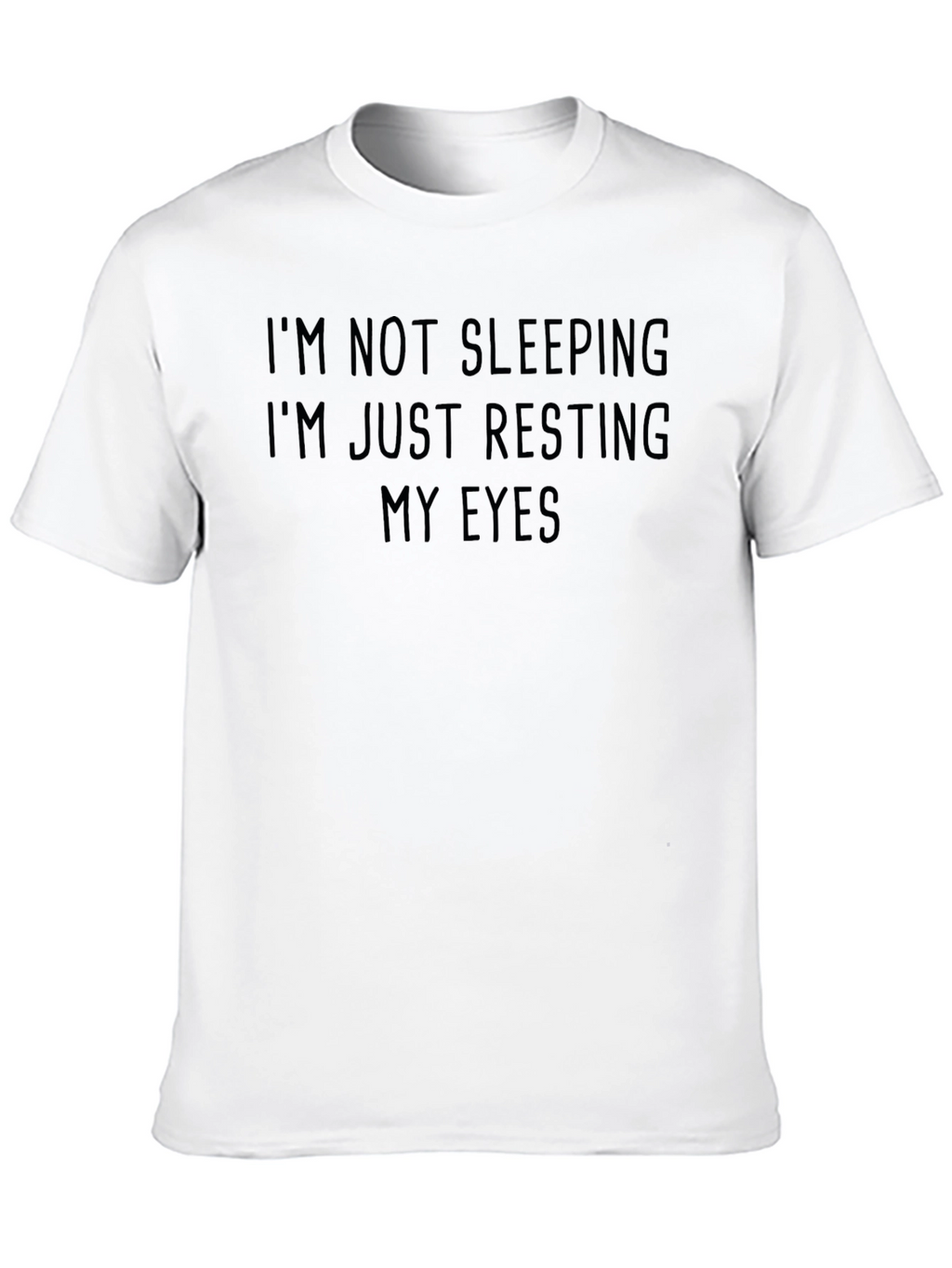 Im Not Sleeping T-Shirt - Funny Resting Eyes Tee