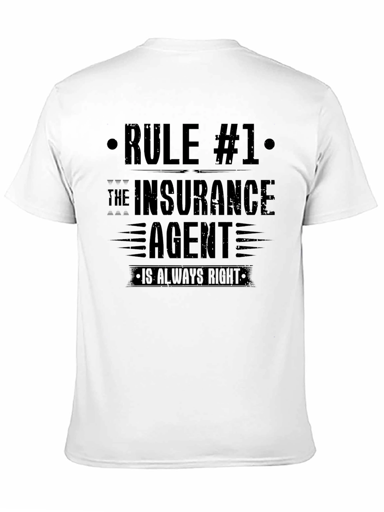 Rule #1 The Insurance Agent T-Shirt