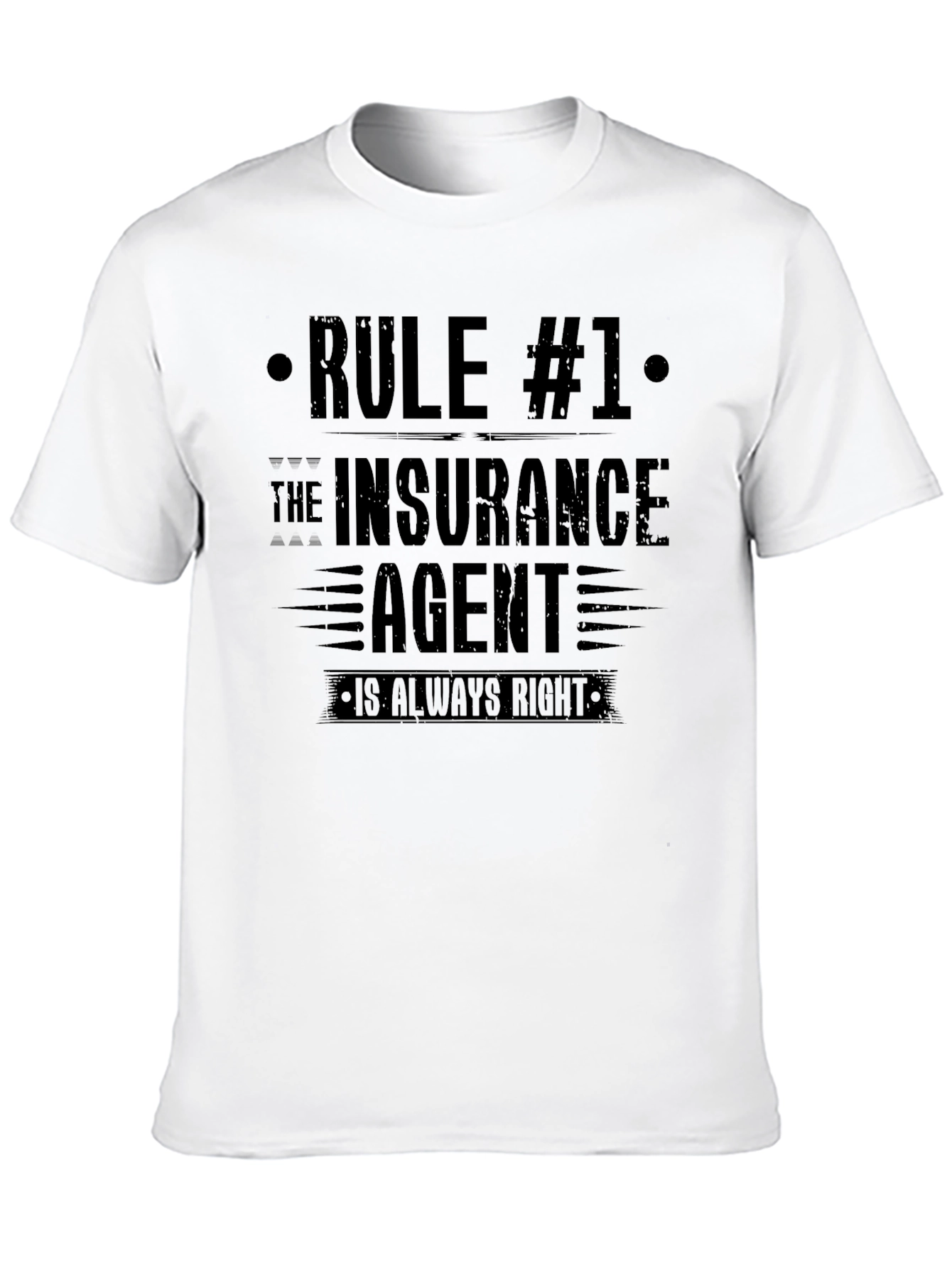 Rule #1 The Insurance Agent T-Shirt