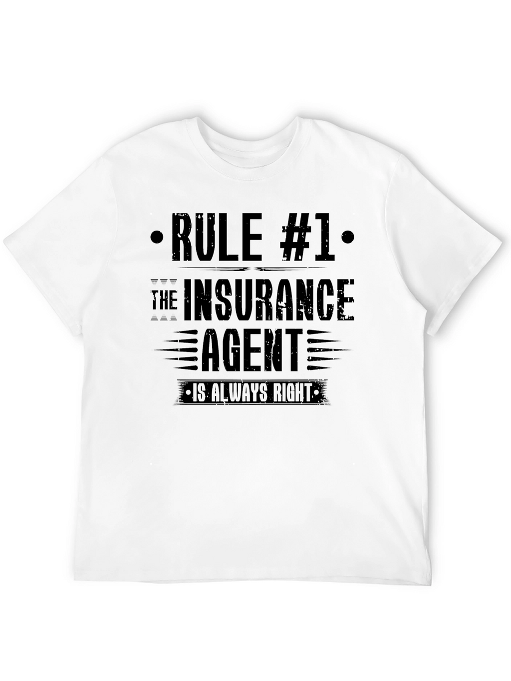 Rule #1 The Insurance Agent T-Shirt