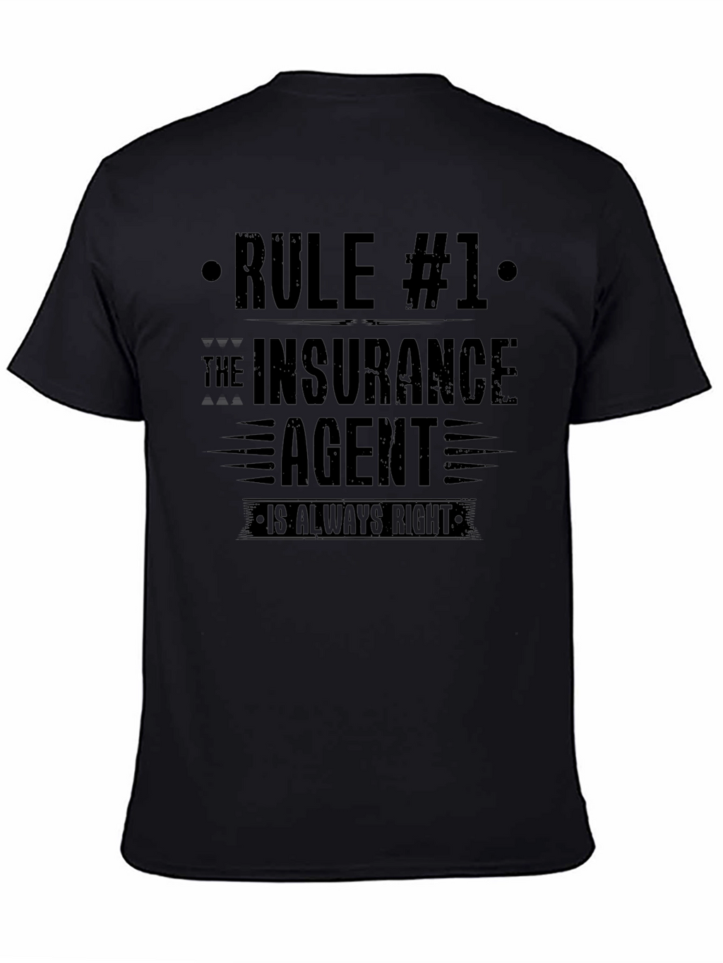 Rule #1 The Insurance Agent T-Shirt