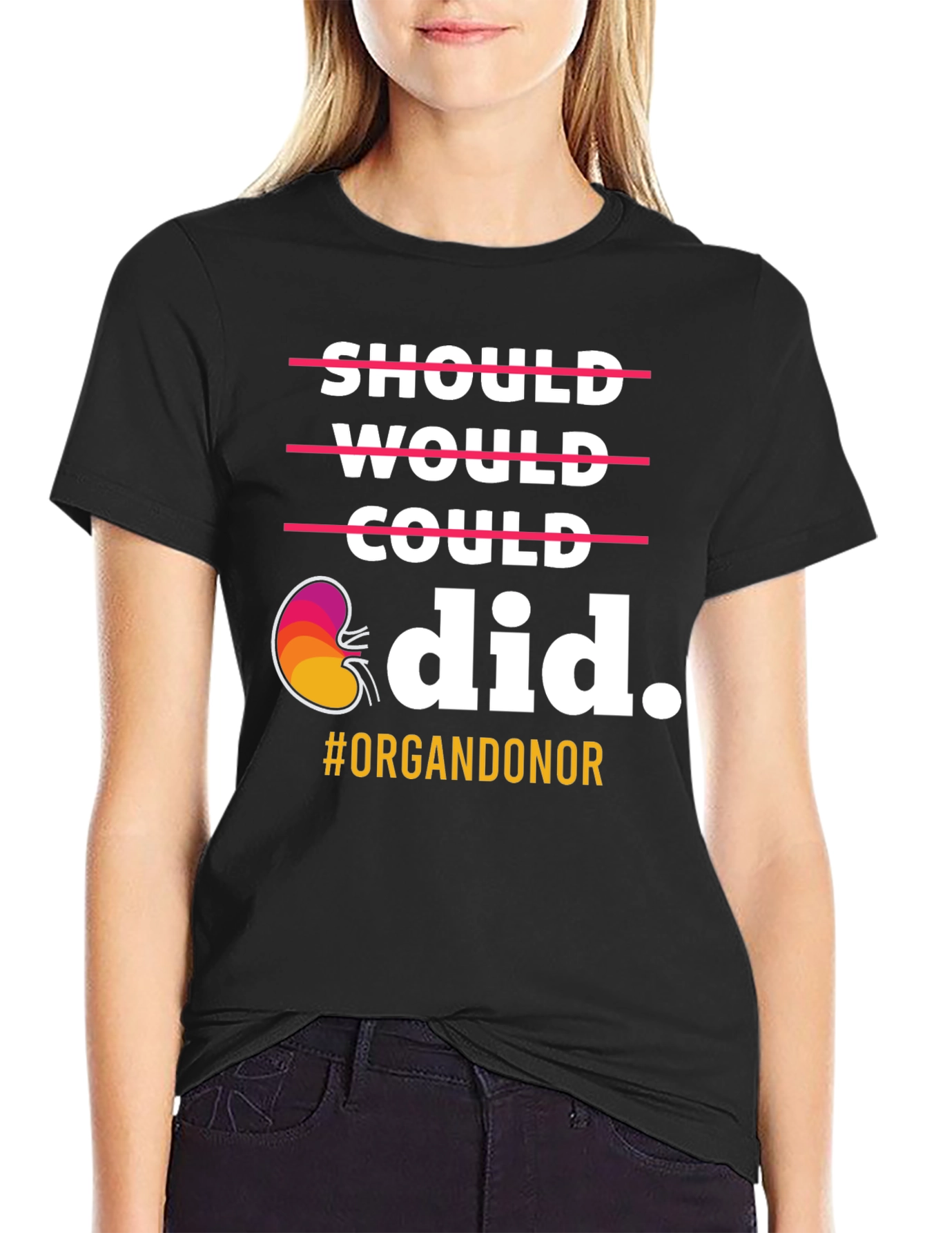 Organ Donor T-Shirt: Should Would Could Did