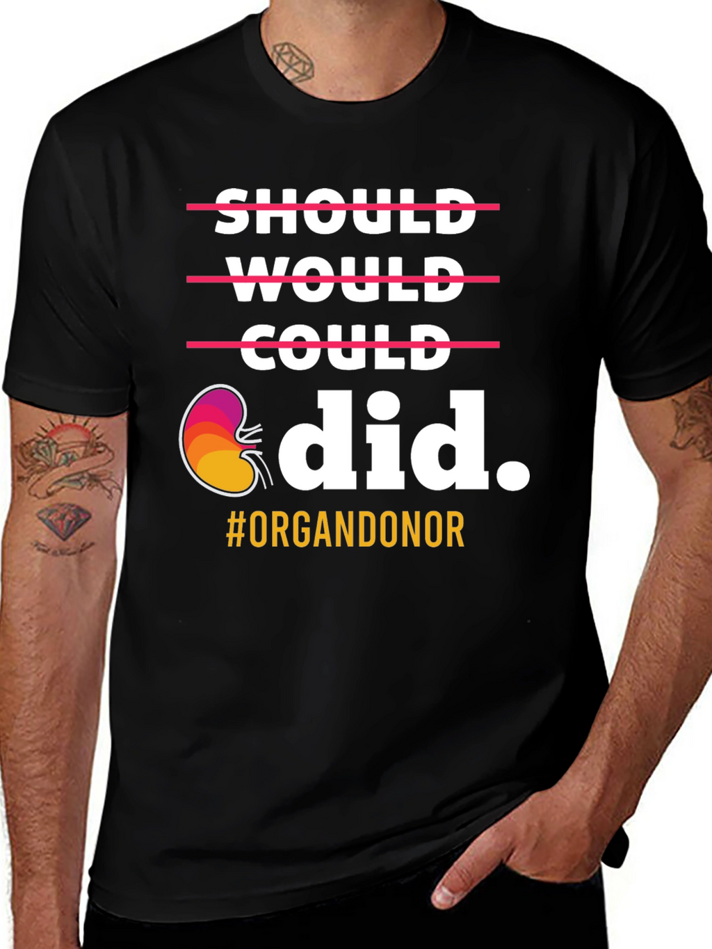 Organ Donor T-Shirt: Should Would Could Did