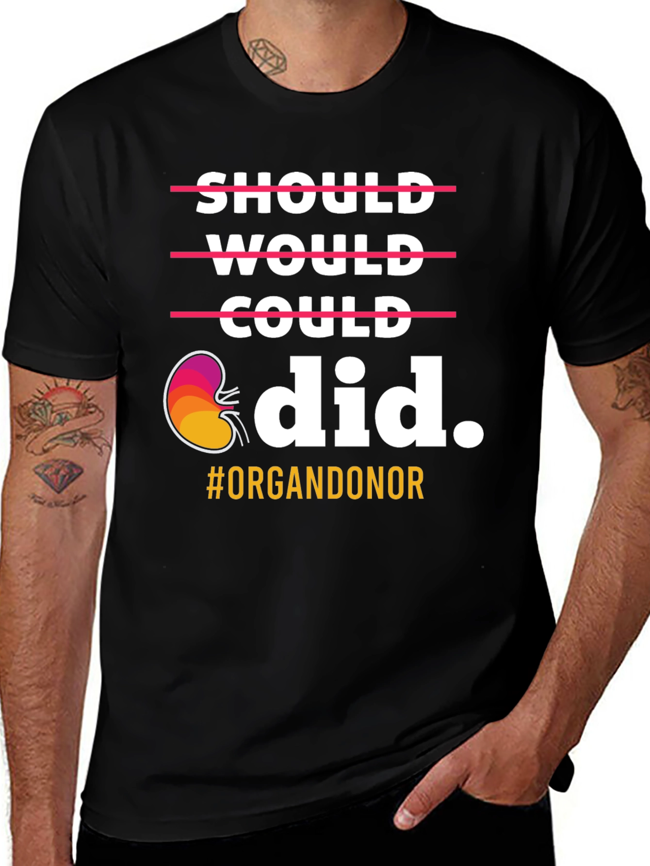 Organ Donor T-Shirt: Should Would Could Did