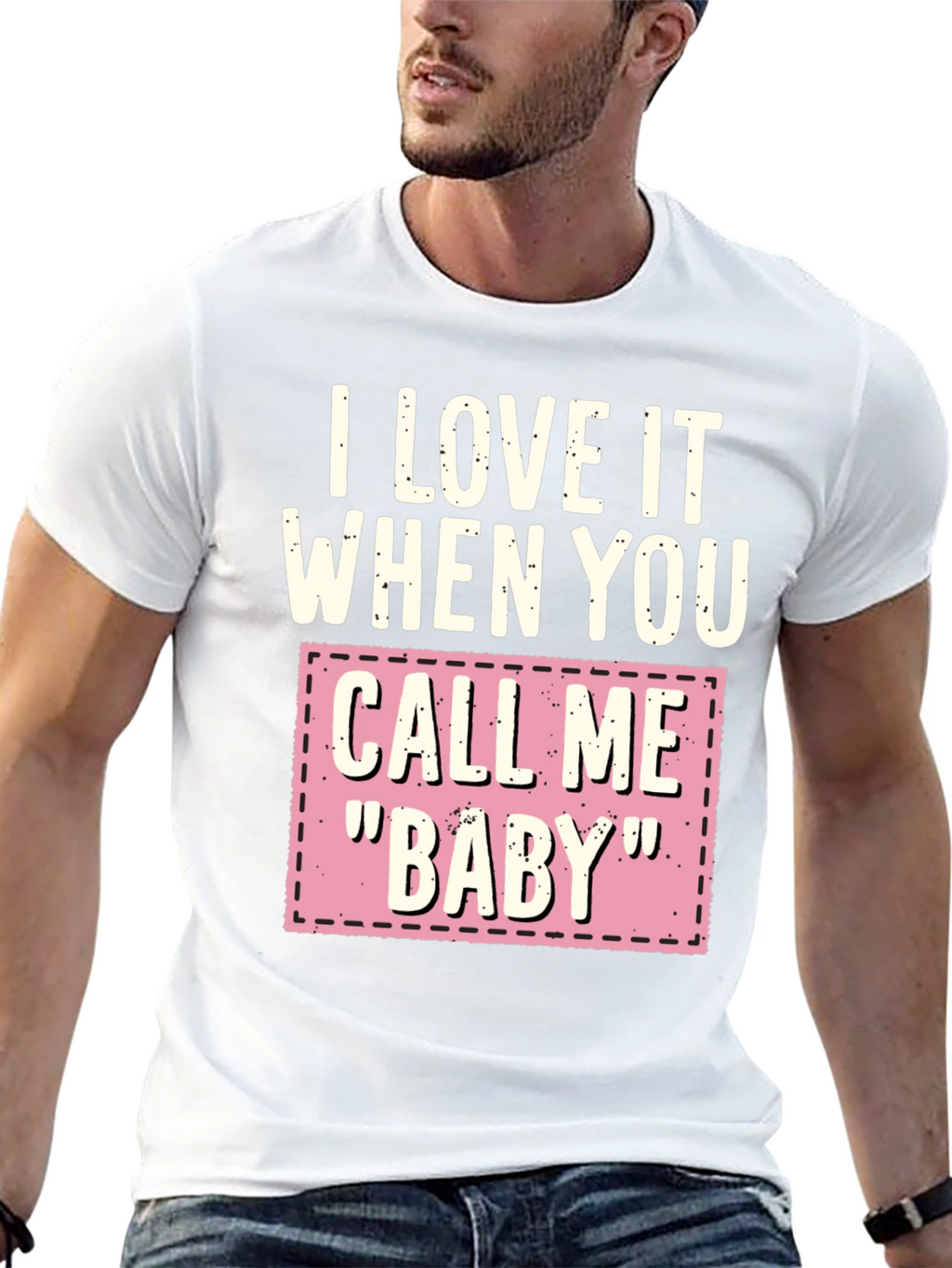 I Love It When You Call Me Baby T-Shirt