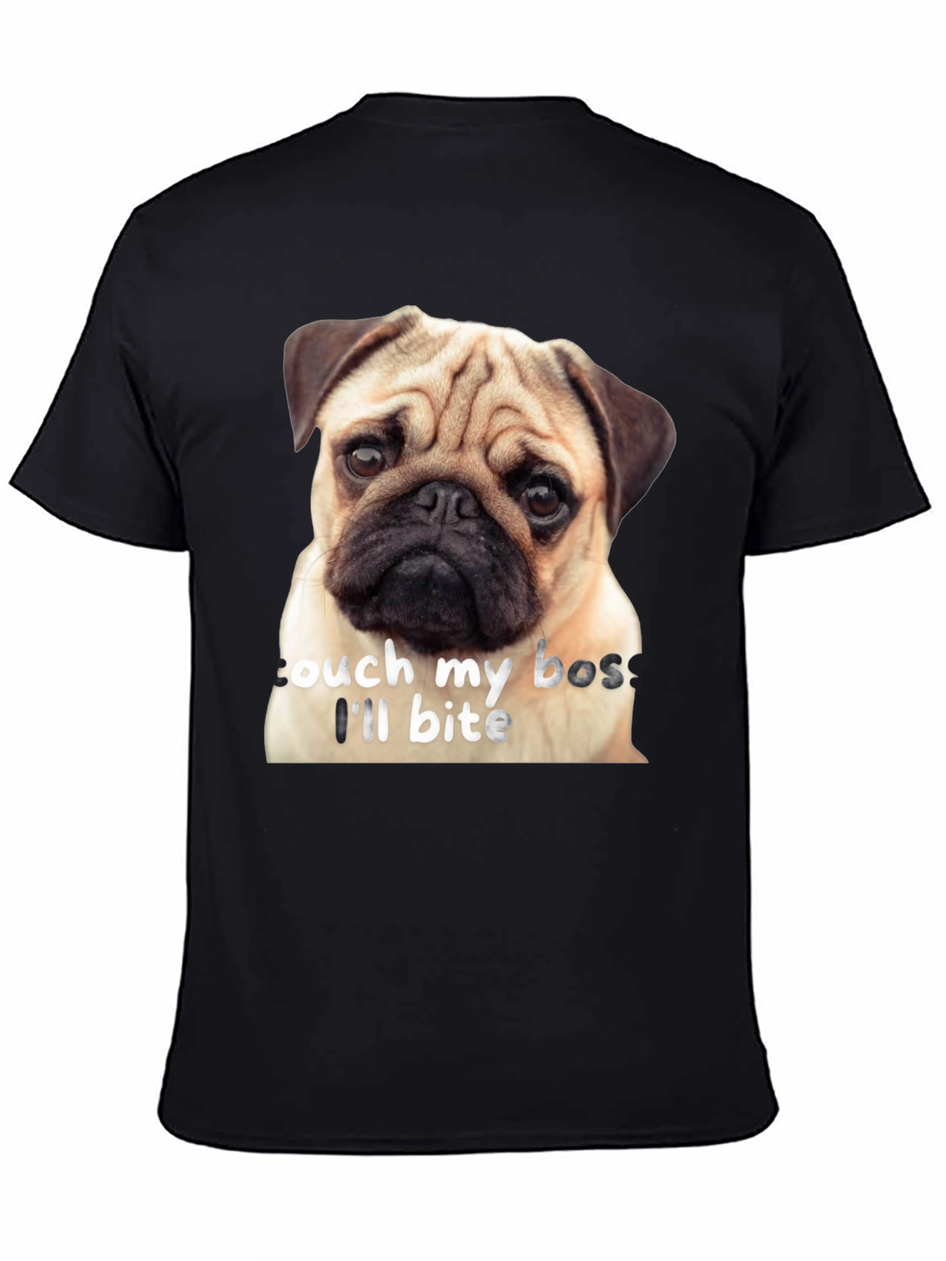 Funny Pug Dog T-Shirt - Touch My Boss Ill Bite