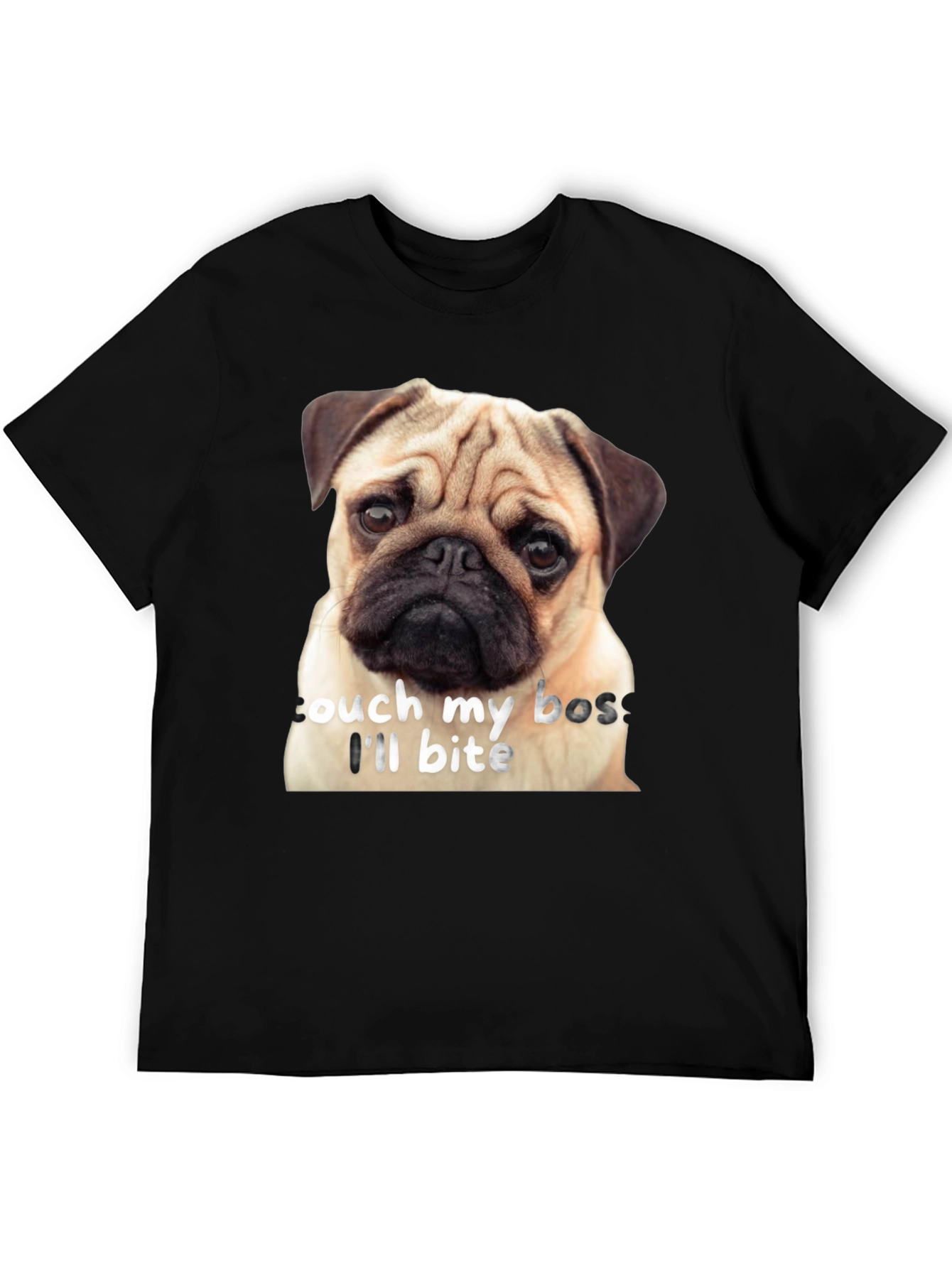 Funny Pug Dog T-Shirt - Touch My Boss Ill Bite
