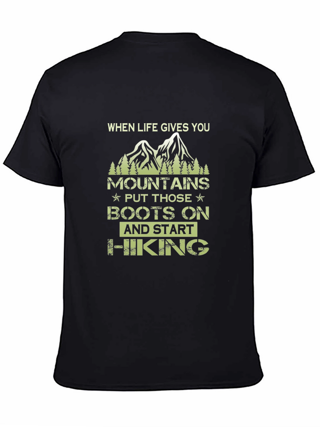 Mountain Hiking T-Shirt - When Life Gives You Mountains