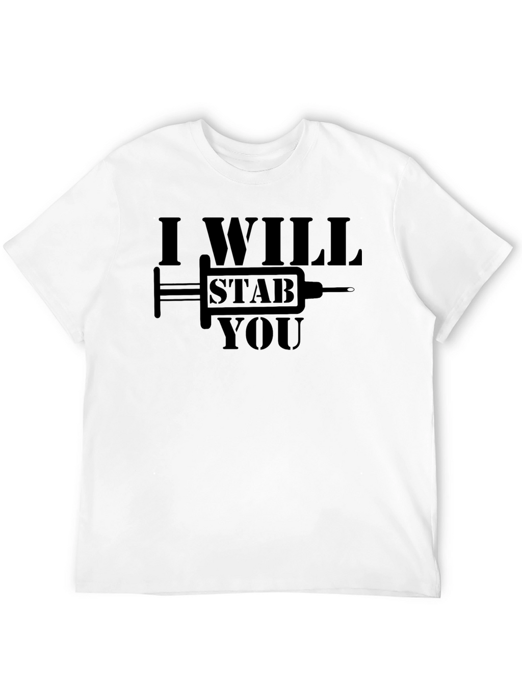 I Will Stab You Funny Graphic Novelty T-Shirt