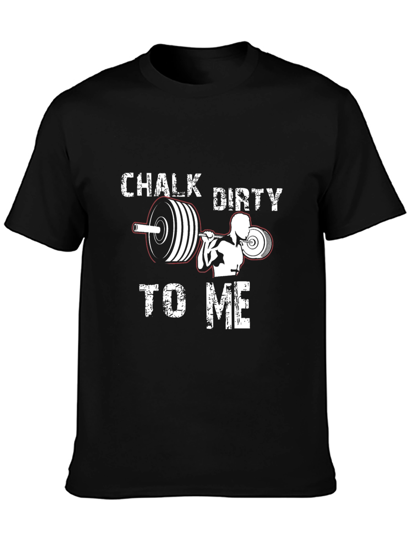 Chalk Dirty to Me - Gym T-Shirt