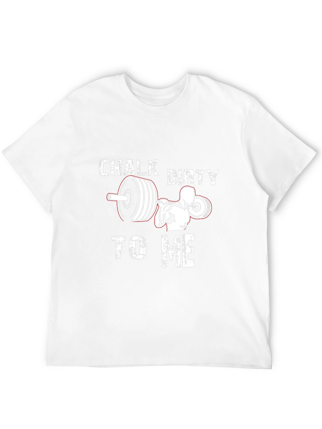 Chalk Dirty to Me - Gym T-Shirt