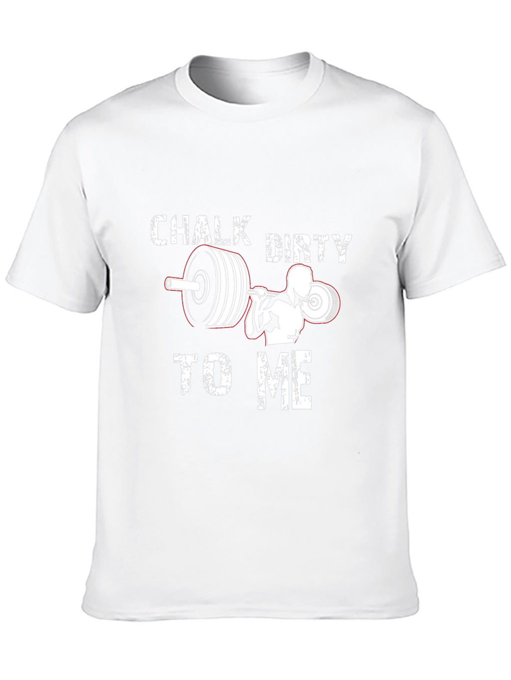 Chalk Dirty to Me - Gym T-Shirt