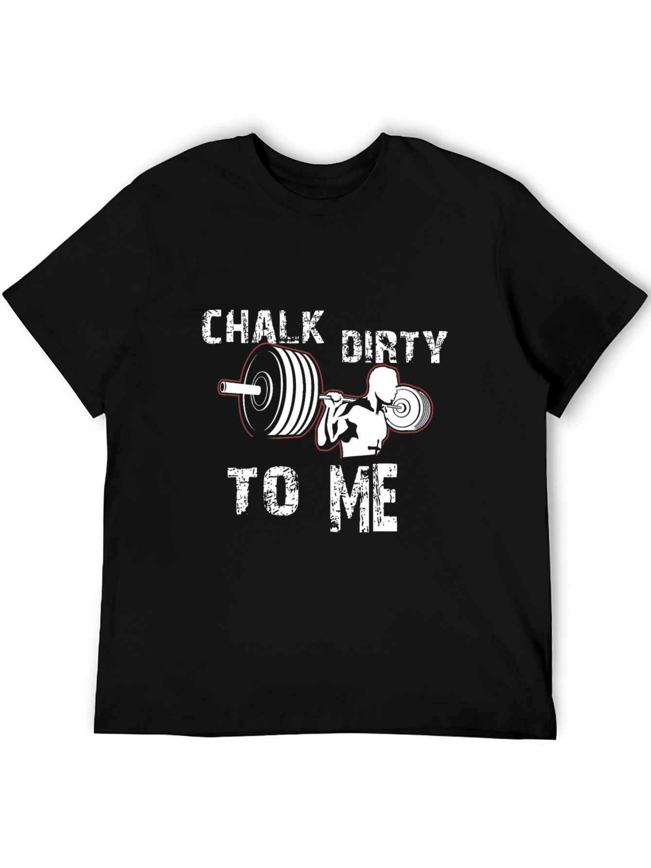 Chalk Dirty to Me - Gym T-Shirt