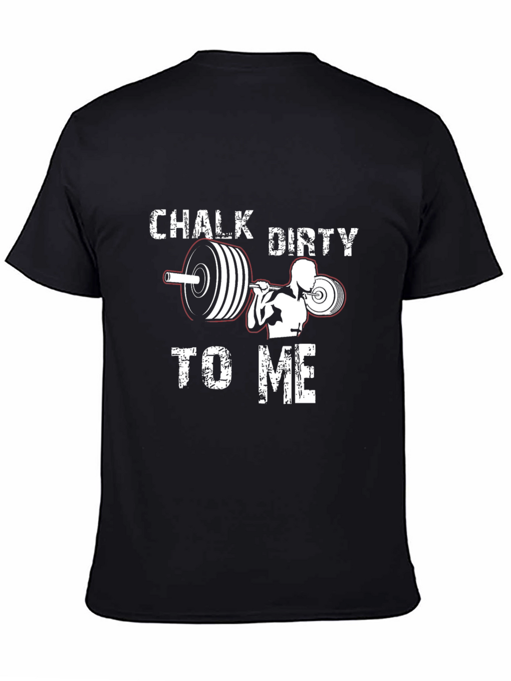 Chalk Dirty to Me - Gym T-Shirt