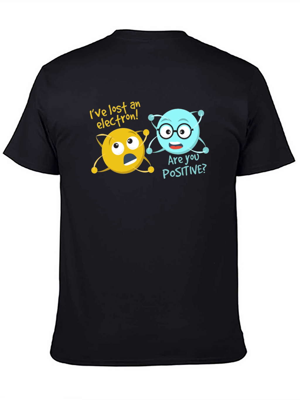 Ive Lost An Electron Funny Science T-Shirt