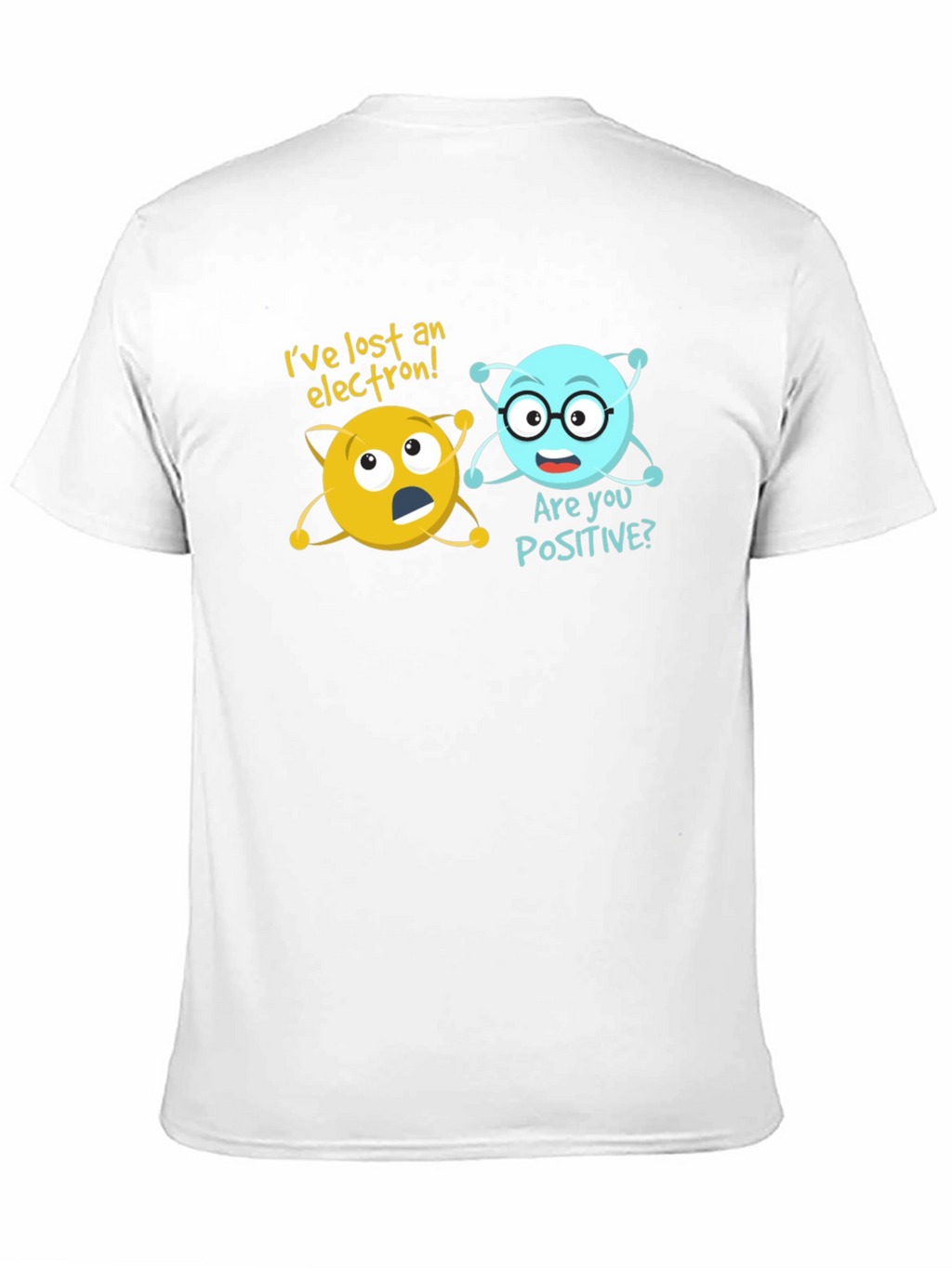 Ive Lost An Electron Funny Science T-Shirt