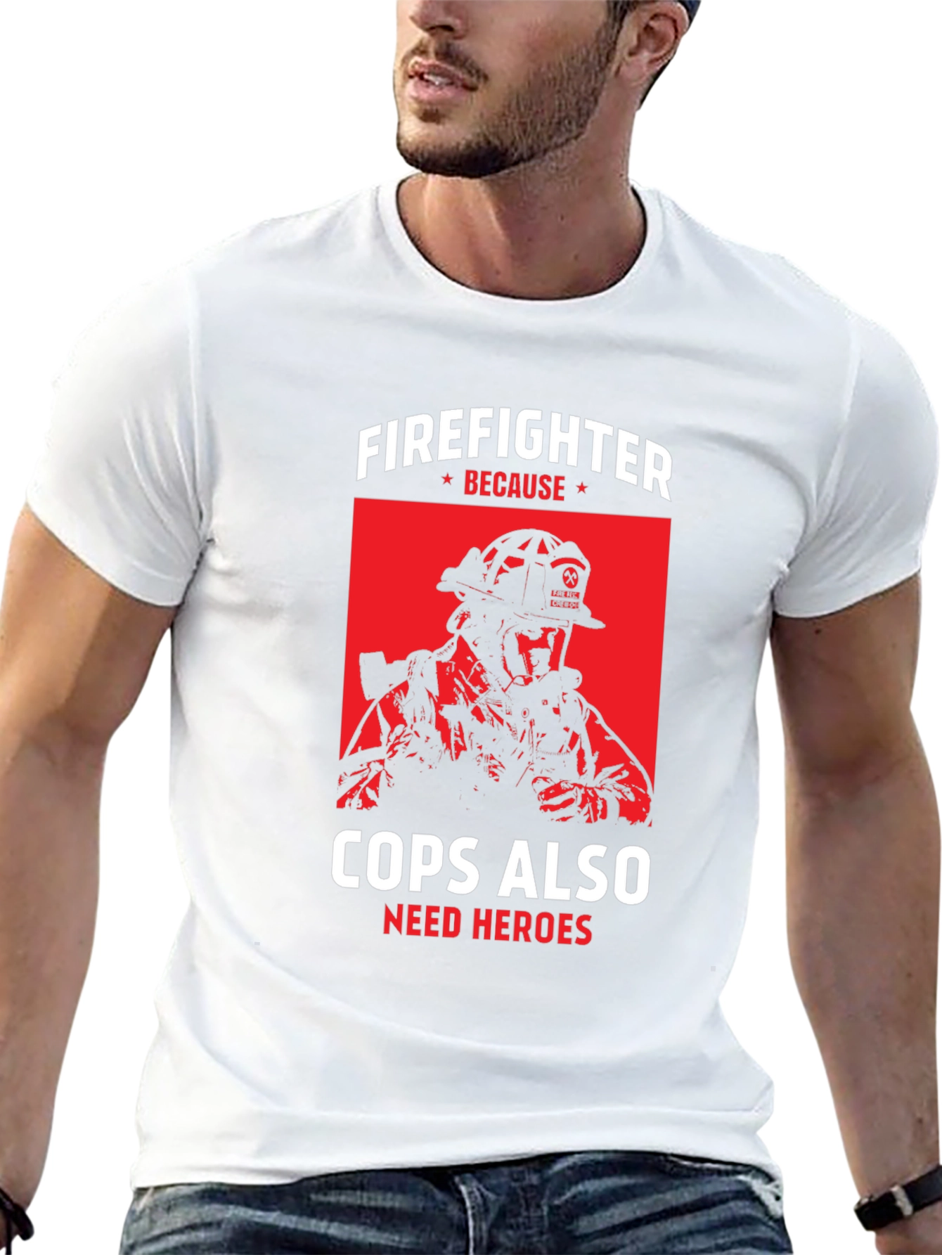 Firefighter Because Cops Also Need Heroes T-Shirt