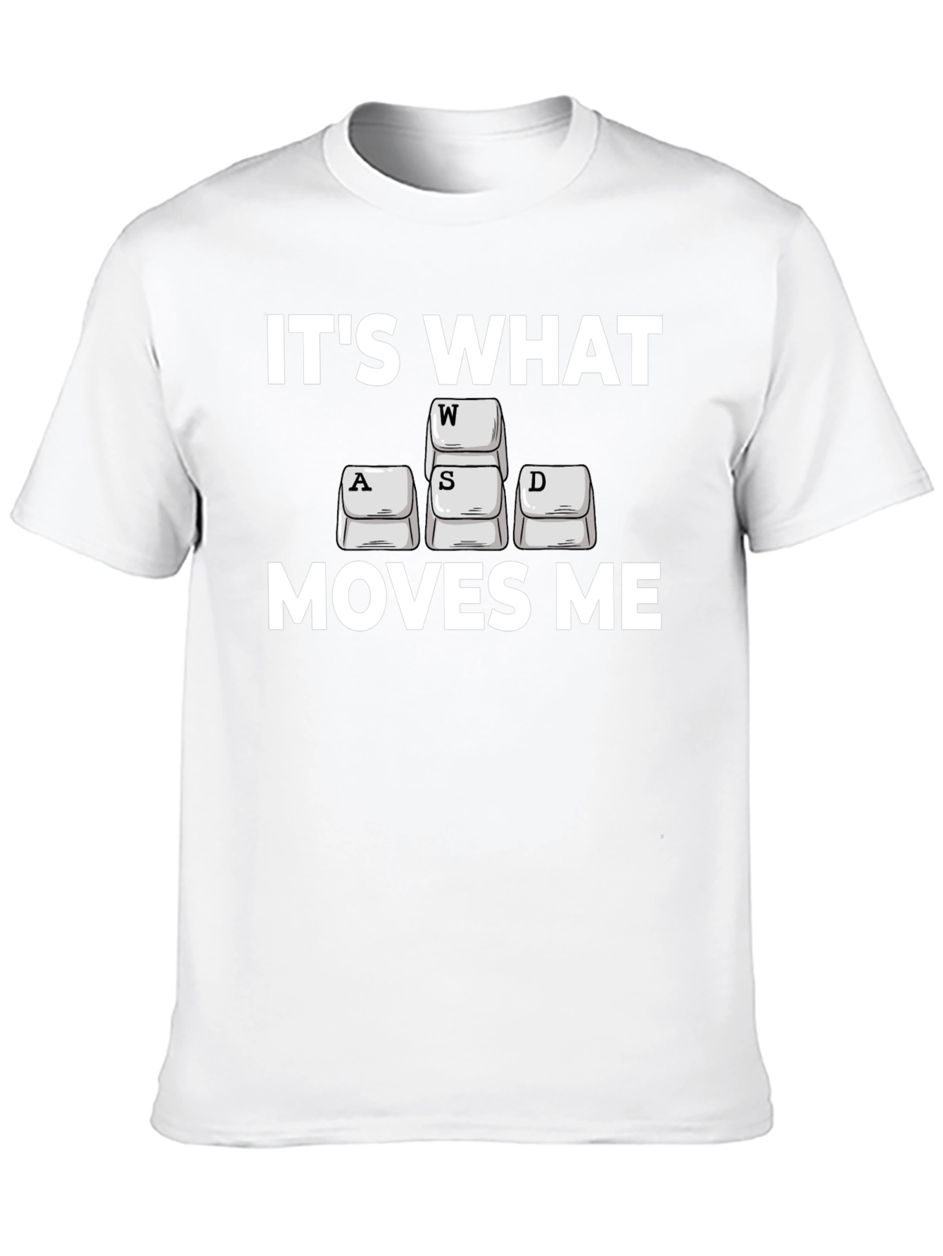 Gamer T-Shirt: Its What Moves Me WASD Design