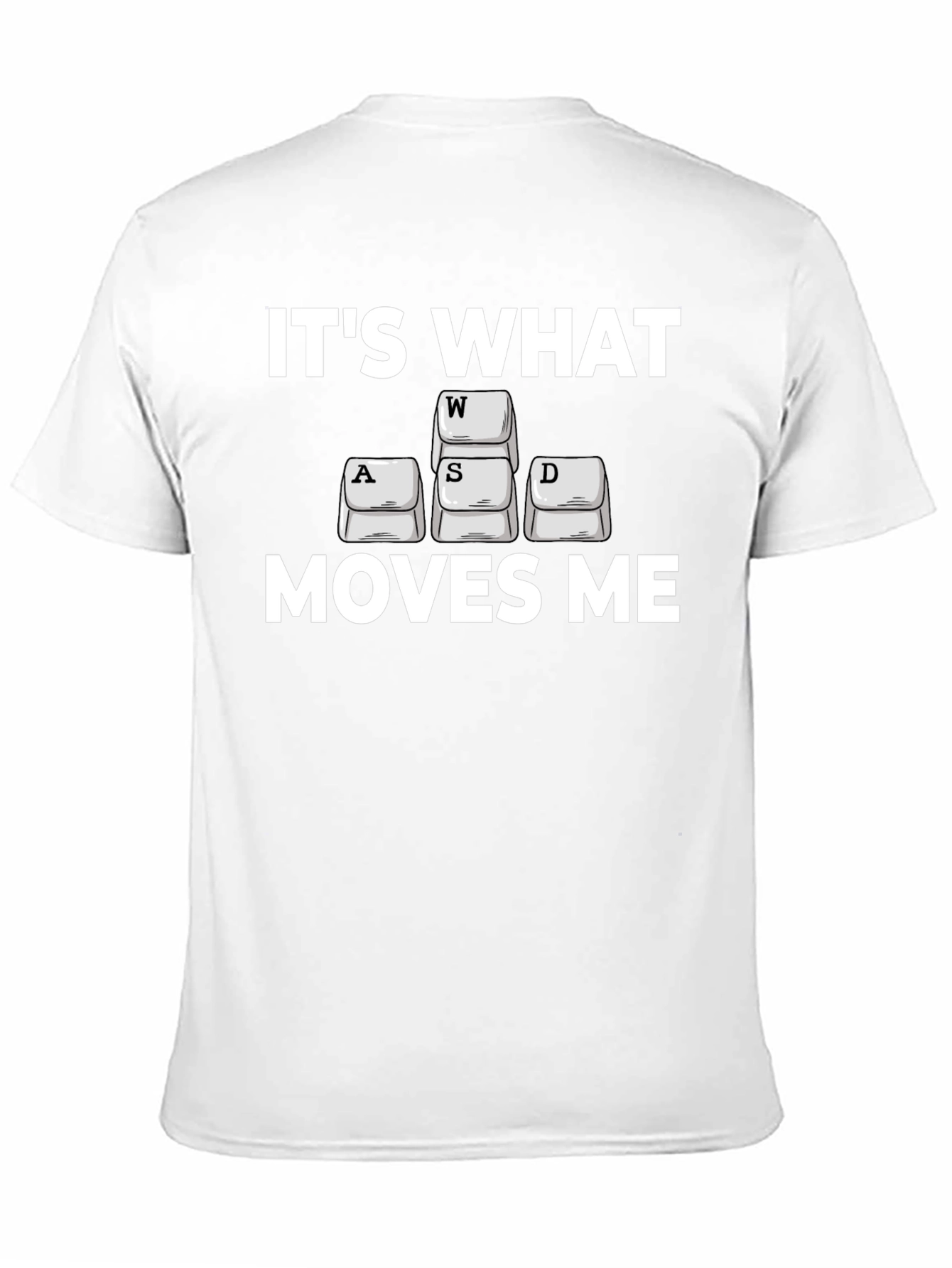 Gamer T-Shirt: Its What Moves Me WASD Design