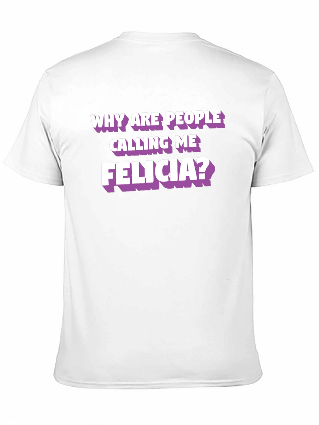 Funny Felicia T-Shirt - Humor Tee