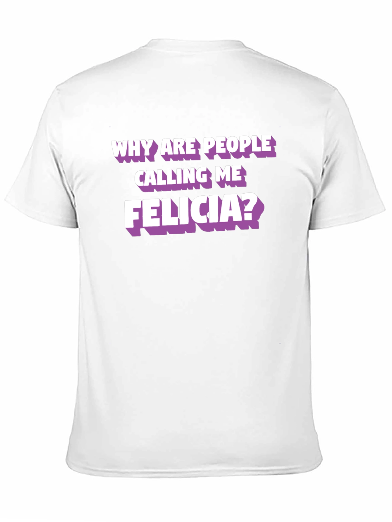 Funny Felicia T-Shirt - Humor Tee