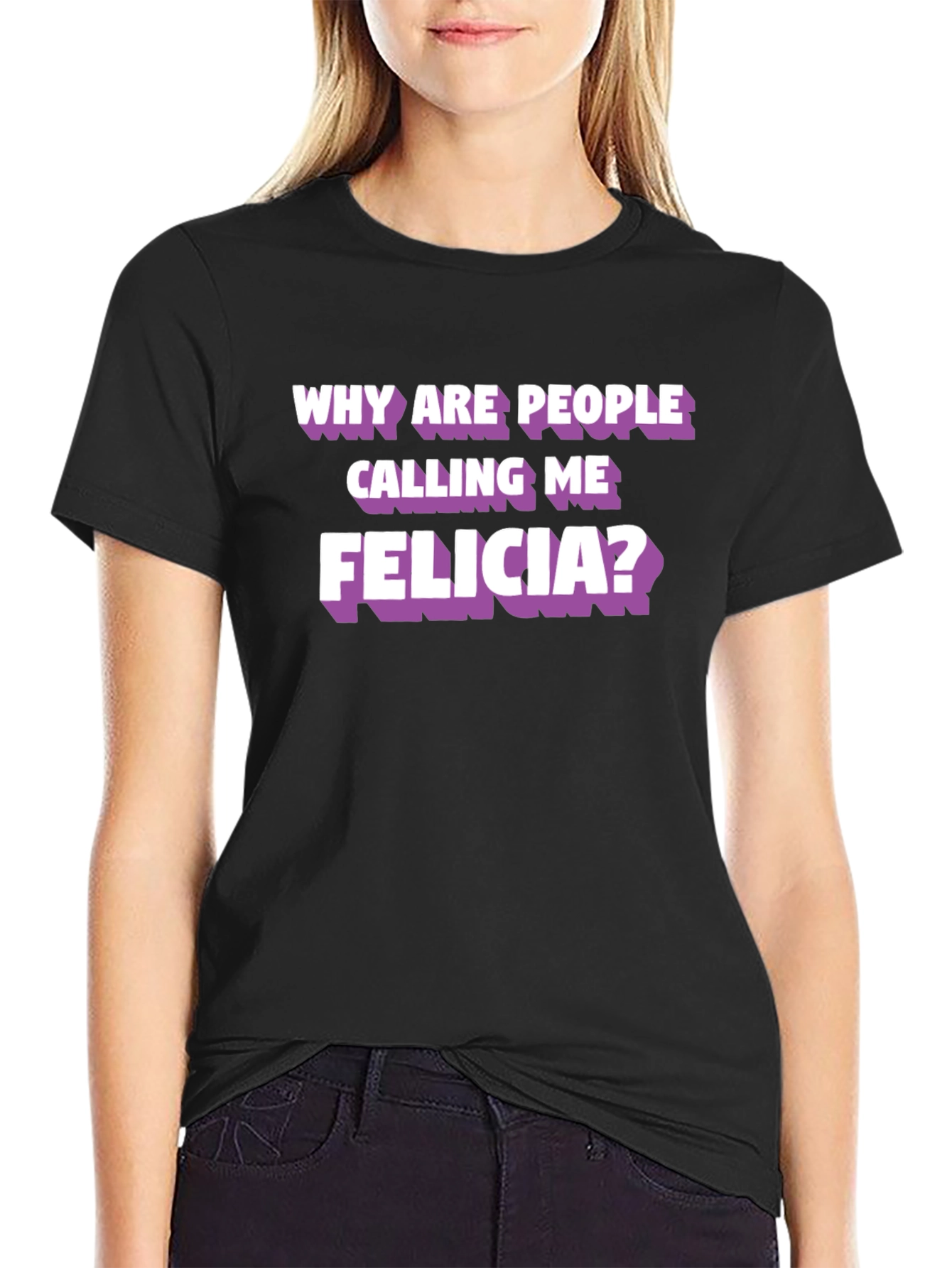 Funny Felicia T-Shirt - Humor Tee