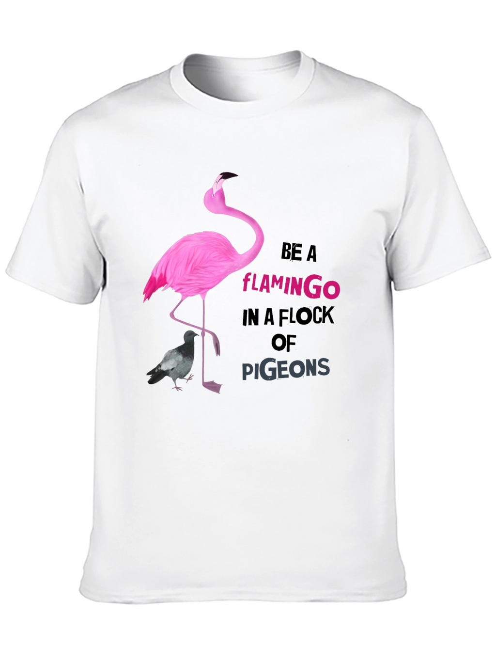 Be a Flamingo Tee - Unique Graphic T-Shirt
