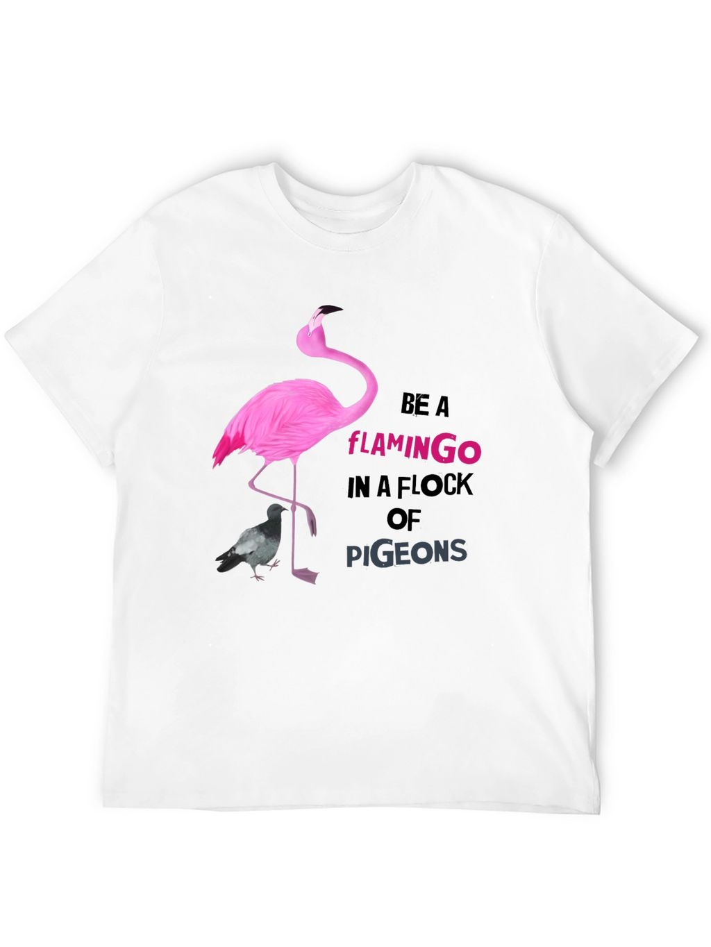 Be a Flamingo Tee - Unique Graphic T-Shirt
