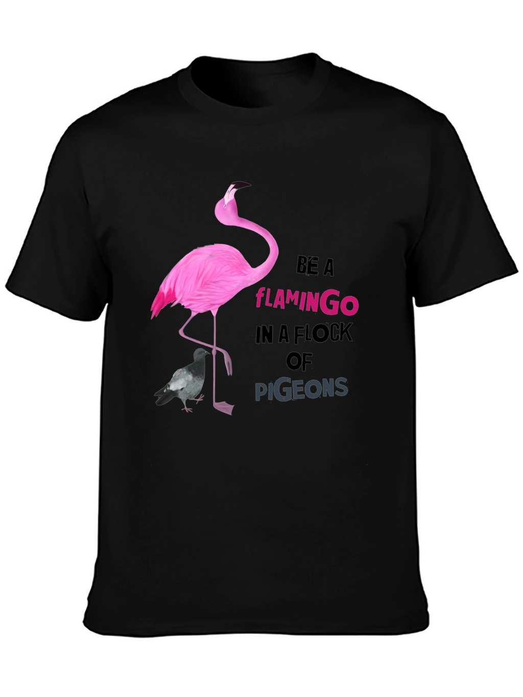 Be a Flamingo Tee - Unique Graphic T-Shirt