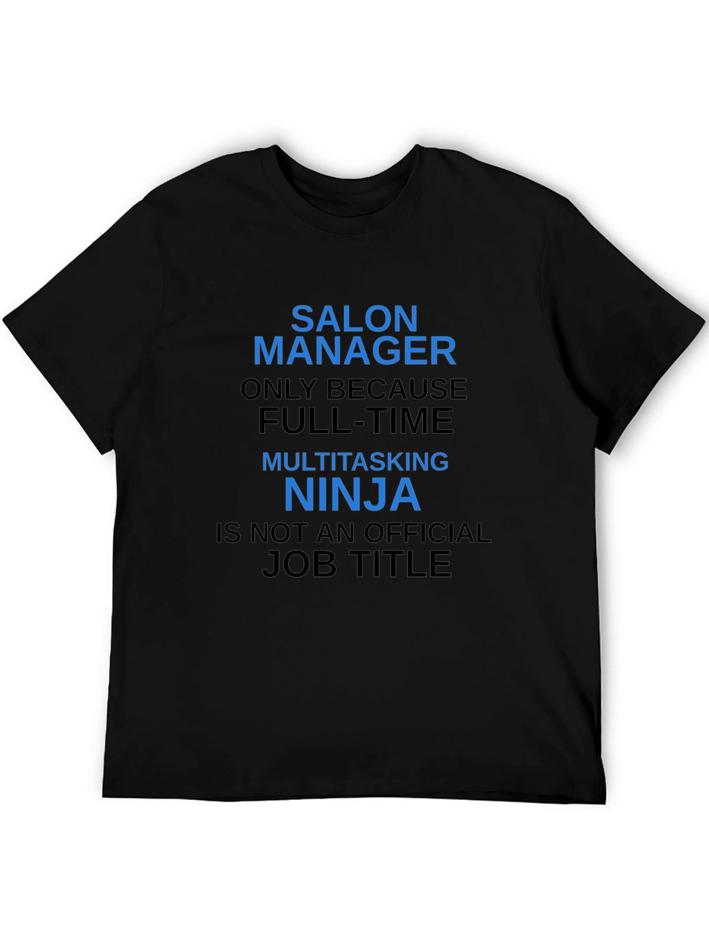 Salon Manager T-Shirt - Funny Job Title Tee