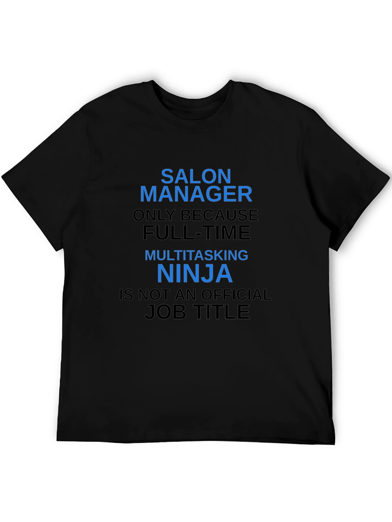 Salon Manager T-Shirt - Funny Job Title Tee
