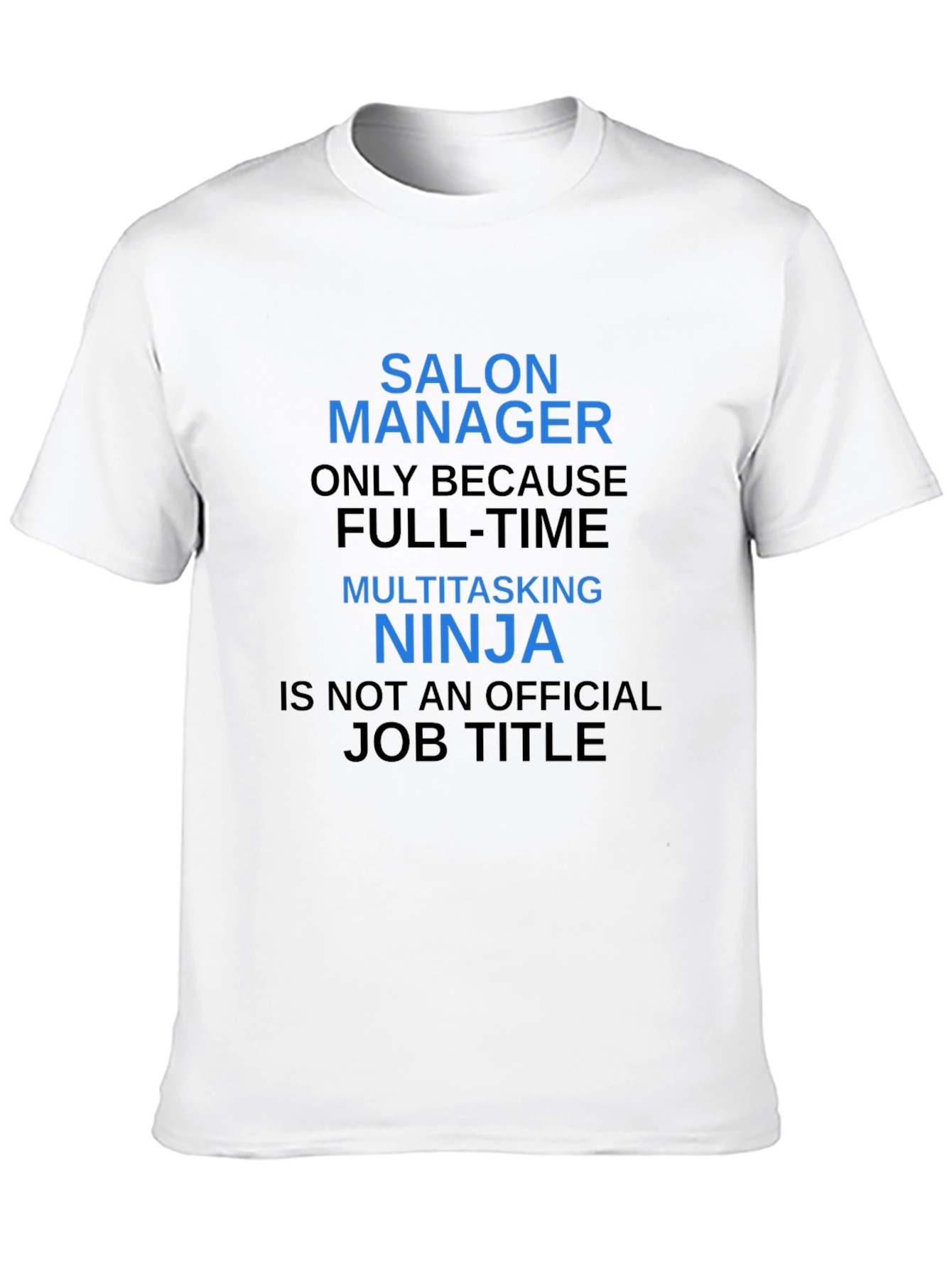 Salon Manager T-Shirt - Funny Job Title Tee