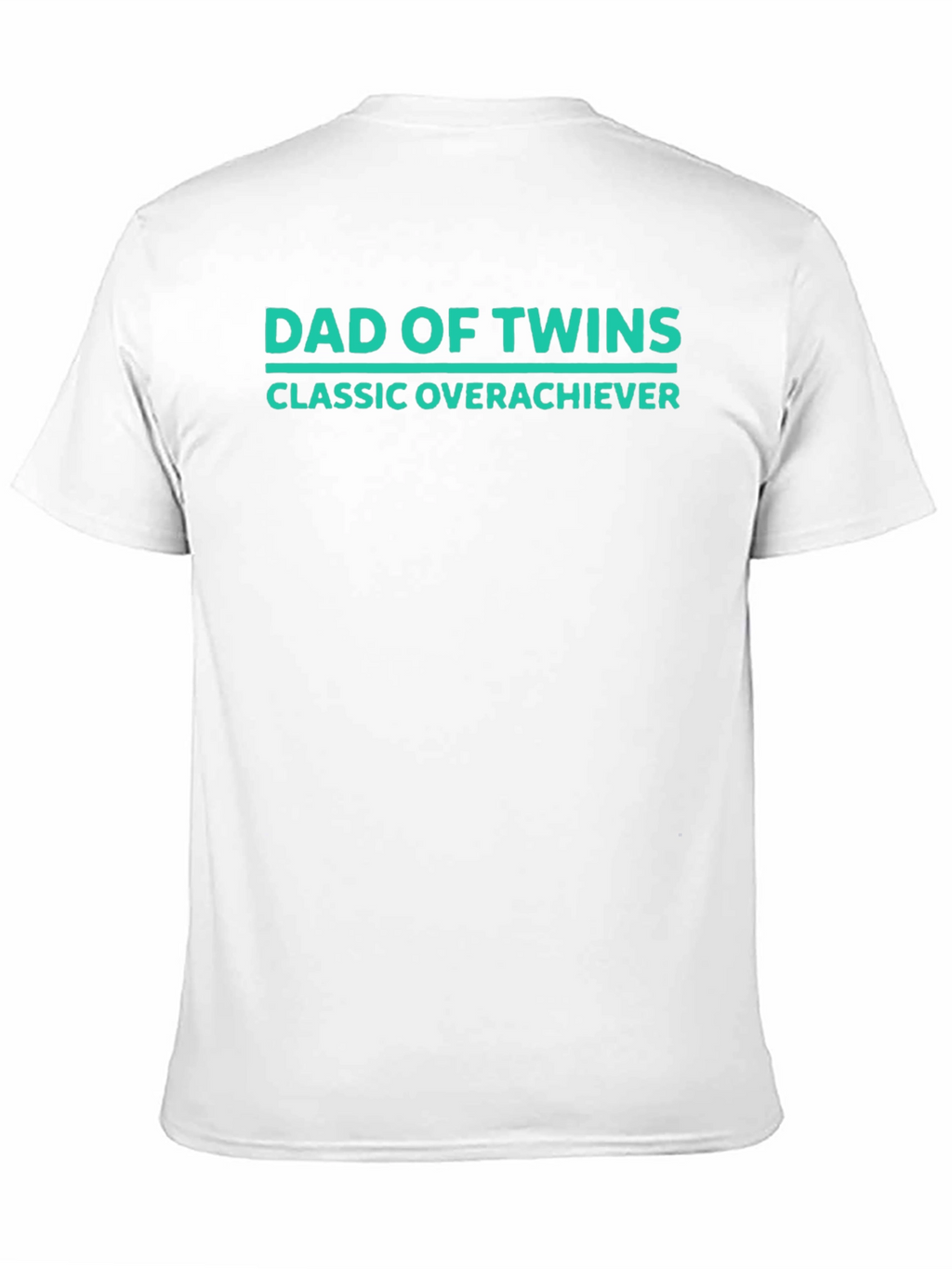 Dad of Twins Classic Overachiever T-Shirt