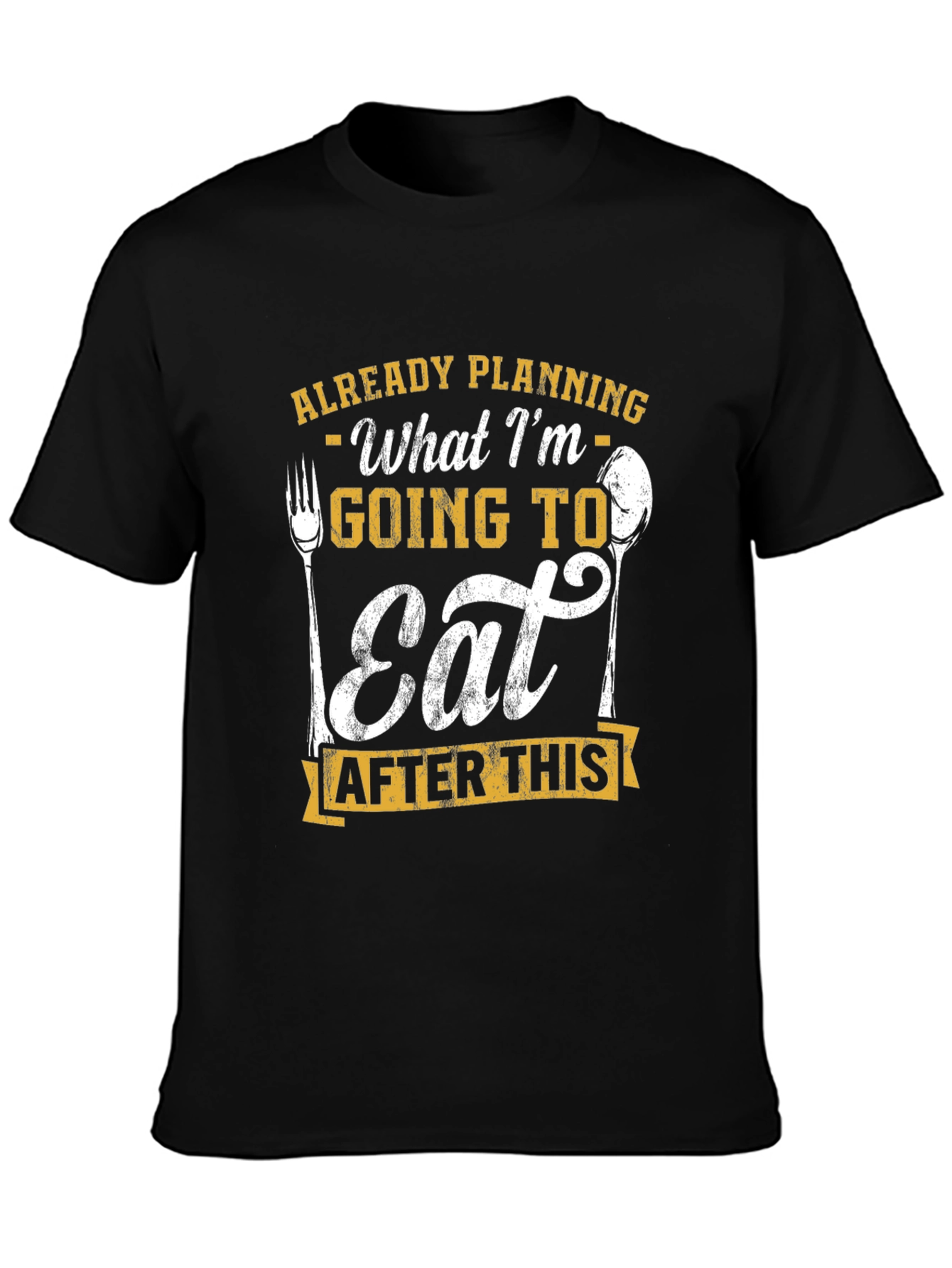 Funny Foodie T-Shirt: Already Planning What Im Going To Eat