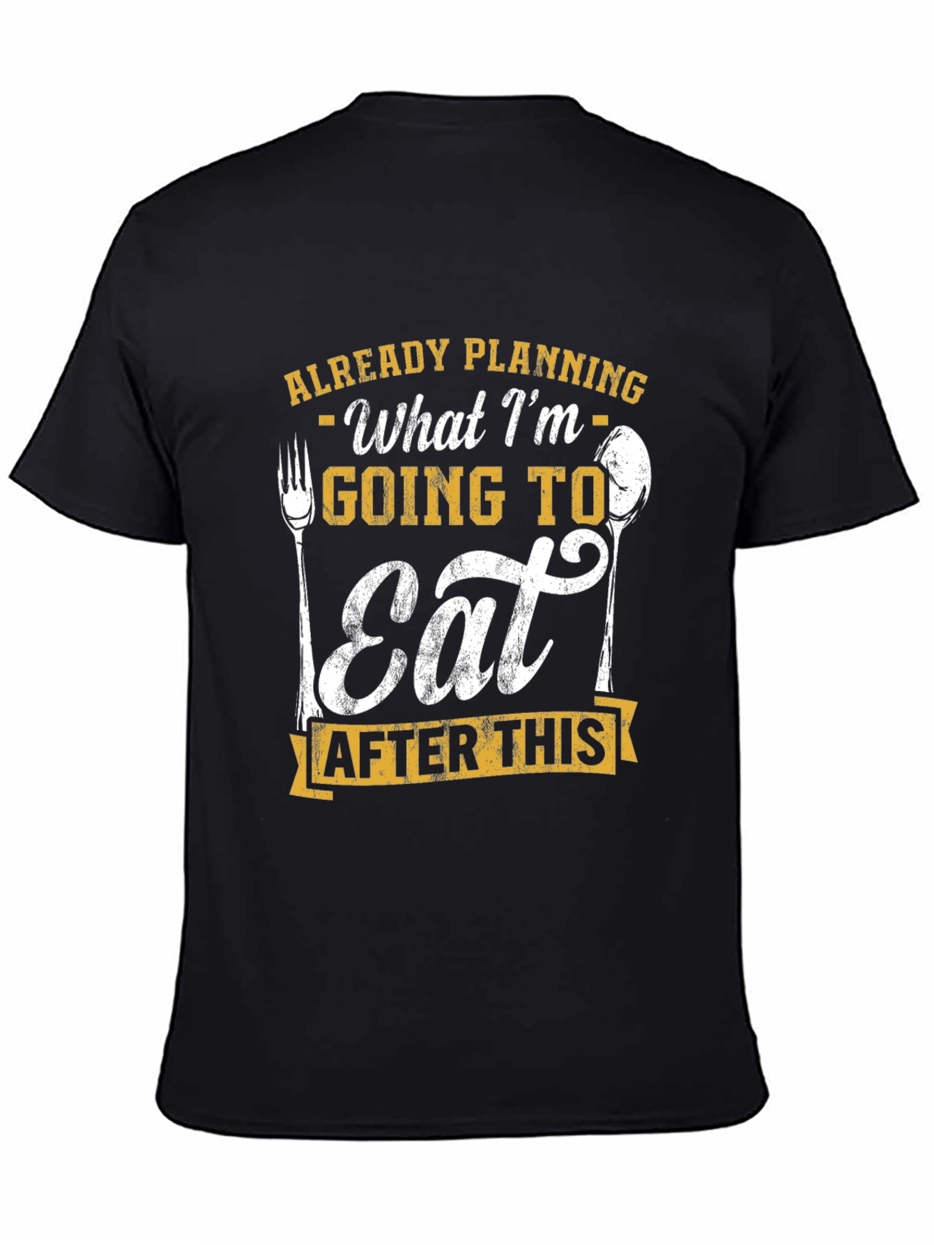 Funny Foodie T-Shirt: Already Planning What Im Going To Eat