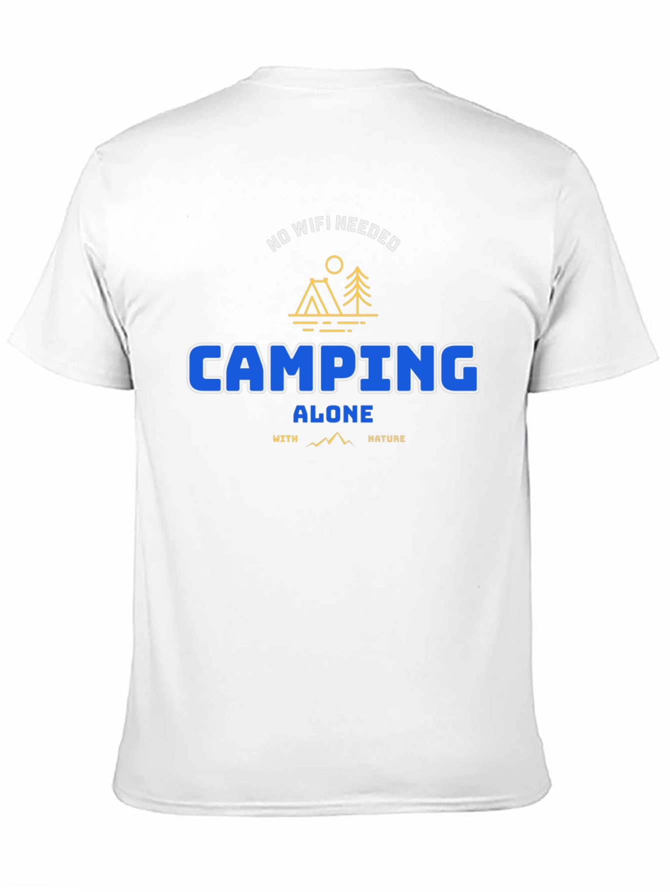 Camping Alone Tee: No WiFi Needed Nature Shirt