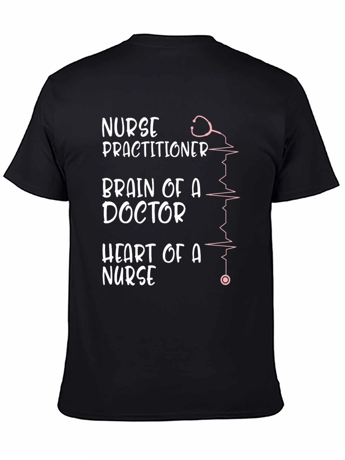 Nurse Practitioner T-Shirt - Brain of a Doctor Heart of a Nurse